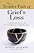 The Tender Path of Grief & Loss: Compassionate Stories and Practical Wisdom to Help You Heal (Robert Jackman’s Practical Wisdom Healing Series Book 4)