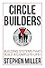 Circle Builders: Building Systems That Build a Complete Life!