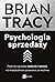 Psychologia sprzedazy. Podnies sprzedaz szybciej i latwiej, niz kiedykolwiek uznawales za mozliwe