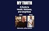 My Truth, A Guide...