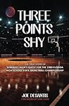 Three Points Shy: "The True Story of Seminole High's Quest For The 1980 Florida High School State Basketball Championship"
