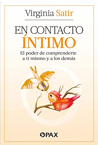 En contacto íntimo: El poder de comprenderte a ti mismo y a los demás (Spanish Edition)