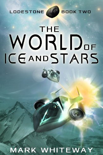 The World of Ice and Stars (Lodestone, #2)