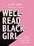Well-Read Black Girl: Finding Our Stories, Discovering Ourselves