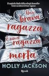 Una brava ragazza è una ragazza morta by Holly  Jackson
