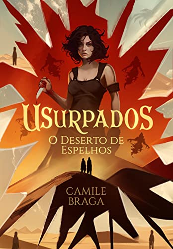 Usurpados: O Deserto de Espelhos (Trilogia dos Espelhos Livro 1) (Portuguese Edition)