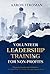 Volunteer Leadership Training for Non-Profits: Engaging boards and volunteers in leadership level roles in your organization