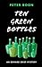 Ten Green Bottles
