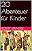 20 Abenteuer für Kinder