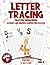 Letter Tracing Practice Workbook - Vol 5 by Holly Scott