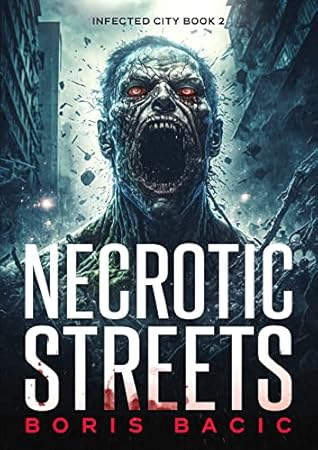 Necrotic Streets (Infected City, #2)