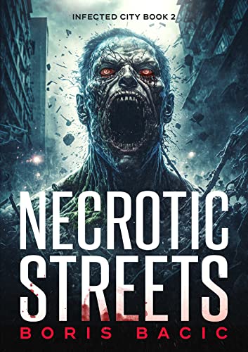 Necrotic Streets (Infected City, #2)