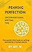 Penning Perfection: Unconve...
