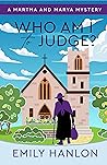 Who Am I to Judge? by Emily  Hanlon Who Am I to Judge? by Emily  Hanlon