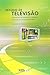 Estudio De Televisao - Metodologia De Implatacao E Aplicacao ... by R J Unstead