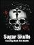 Sugar Skulls Coloring Book ...