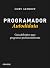 Programador Autodidata. Guia Definitivo Para Programar Profis... by Cory Althoff
