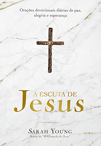 A escuta de Jesus. Oracoes devocionais diarias de paz. alegria e esperanca (Em Portugues do Brasil)