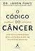 O codigo do cancer uma nova compreensao revolucionaria sobre ... by Fung