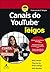 Canais do Youtube Para Leig...