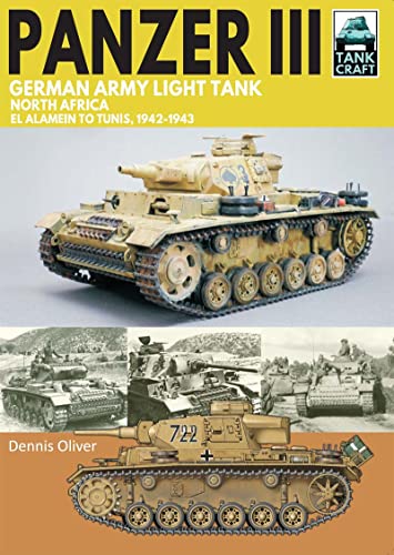 Panzer III German Army Light Tank: North Africa El Alamein to Tunis, 1941–1943 (Kindle Edition)