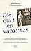 Dieu était en vacances