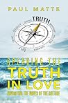 Speaking the Truth in Love by Paul Matte