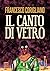 Il canto di vetro by Francesco Corigliano