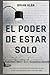 EL PODER DE ESTAR SOLO by Brian Alba