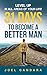 31 Days to Become a Better Man: Level Up in All Areas of Your Life!