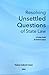 Resolving Unsettled Questio...
