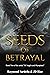 Seeds Of Betrayal by Raymond Sardella