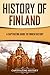 History of Finland: A Captivating Guide to Finnish History (Scandinavian History)