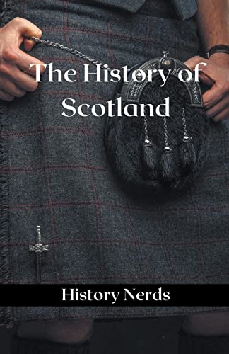 The History of Scotland (World History)
