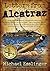 Letters from Alcatraz: A Collection of Real Letters, Interviews, and Views from Al Capone, James Whitey Bulger, Mickey Cohen and Many Others...