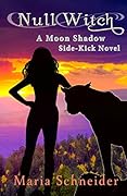 Null Witch: A Moon Shadow Sidekick Novel