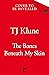 Bones Beneath the Skin by T.J. Klune