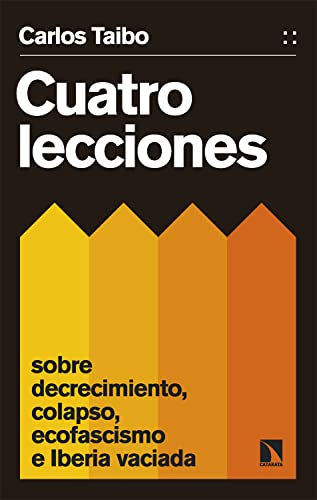Cuatro lecciones sobre decrecimiento, colapso, ecofascismo e Iberia vaciada (Spanish Edition)