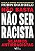 Não basta não ser racista: Sejamos antirracistas (Portuguese Edition)