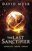 The Last Sanctifier (Aeonica #3)
