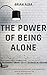 THE POWER OF BEING ALONE by Brian Alba