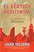 El vértigo horizontal / Horizontal Vertigo (Spanish Edition)