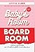 Baby's Room to the BoardRoom by Letitia Clark