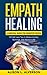 EMPATH HEALING: A Survival Guide for Sensitive People (130 Self-care Tips to Relieve Anxiety, Recharge, and Thrive in Life): Book (3) (Empath Series)