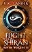 Flight of the Shirán (Elven Worlds, #2)
