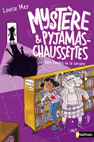 Dans l'ombre de la sorcière (Mystère et Pyjamas-Chaussettes, #4)