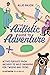The Autistic Guide to Adventure: Active Pursuits from Archery to Wild Swimming for Tweens and Teens