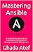 Mastering Ansible: A Compre...