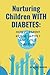 Nurturing Children with Diabetes by Vicky Walker