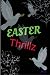 EASTER THRILLZ: From Egg Hu...